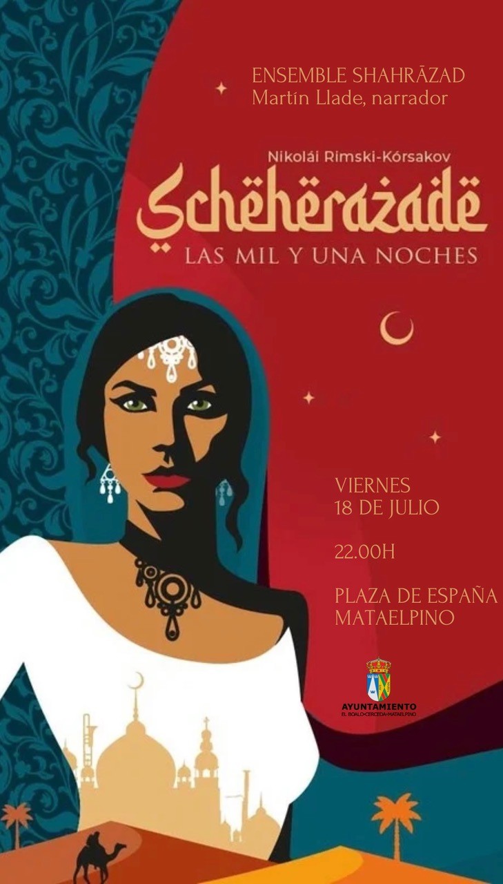 Cartel promocional del concierto "Scheherazade Las Mil y una Noches" de Nikolái Rimski-Kórsakov, con una ilustración de Scheherezade, detalles árabes, la fecha "Viernes 18 de Julio", hora "22.00h" y lugar "Plaza de España Mataelpino". Incluye el logo del Ayuntamiento de El Boalo, Cerceda y Mataelpino.