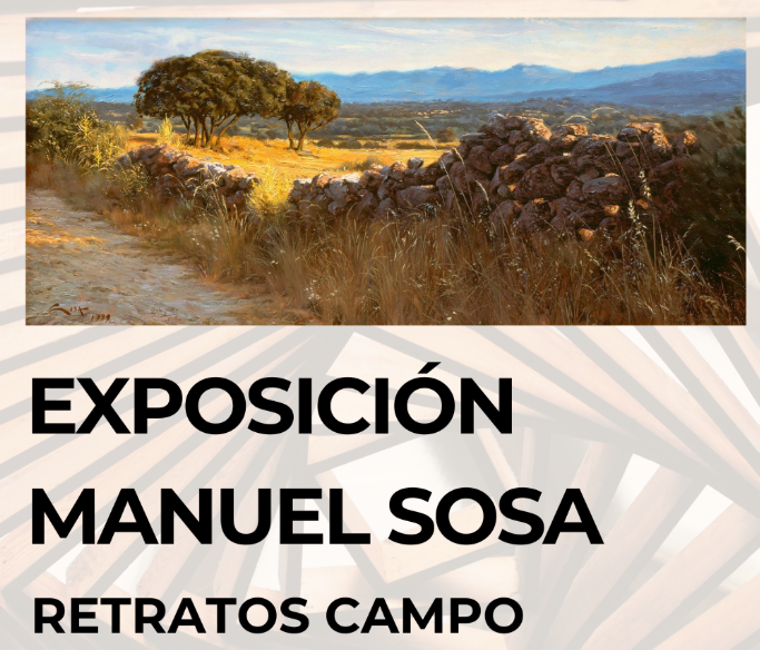 Póster de la exposición de pintura "Retratos Campo" de Manuel Sosa, con un paisaje campestre al óleo en la parte superior.